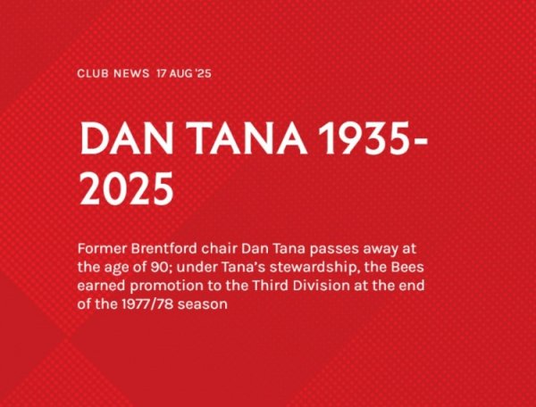 Brentford official: Former Chairman Dan Tana died at the age of 86, and deep condolences
